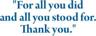 "For all you did 