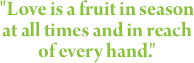 "Love is a fruit in